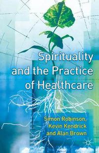 Cover image for Spirituality and the Practice of Health Care