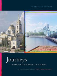 Cover image for Journeys through the Russian Empire: The Photographic Legacy of Sergey Prokudin-Gorsky