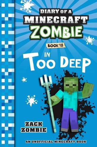 Cover image for In Too Deep (Diary of a Minecraft Zombie, Book 18)
