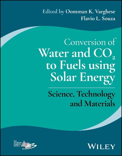 Cover image for Conversion of Water and CO2 to Fuels using Solar E nergy: Science, Technology and Materials