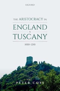 Cover image for The Aristocracy in England and Tuscany, 1000 - 1250