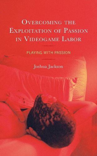 Cover image for Overcoming the Exploitation of Passion in Videogame Labor