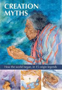 Cover image for Creation Myths: How the world began, in 15 origin legends