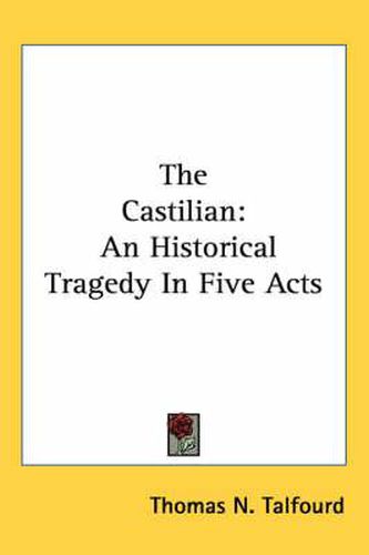 Cover image for The Castilian: An Historical Tragedy in Five Acts