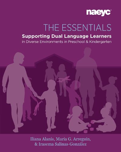 The Essentials: Dual Language Learners in Diverse Environments in Preschool and Kindergarten