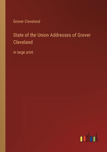 State of the Union Addresses of Grover Cleveland