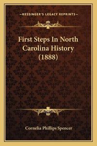 Cover image for First Steps in North Carolina History (1888)