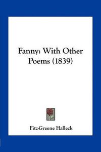 Cover image for Fanny: With Other Poems (1839)