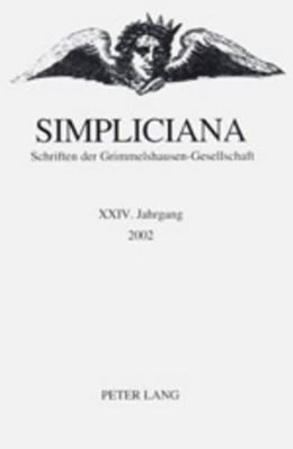 Cover image for Simpliciana: Schriften Der Grimmelshausen-Gesellschaft XXIV (2002)- In Verbindung Mit Dem Vorstand Der Grimmelshausen-Gesellschaft