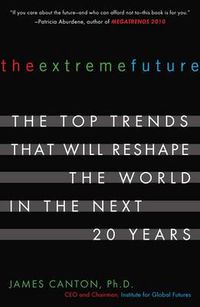 Cover image for The Extreme Future: The Top Trends That Will Reshape the World in the Next 20 Years