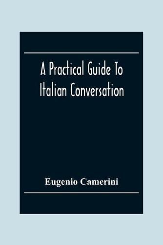 Cover image for A Practical Guide To Italian Conversation