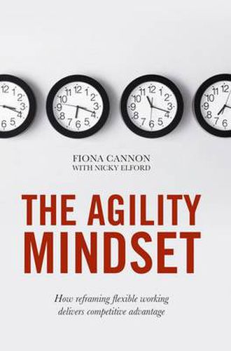 Cover image for The Agility Mindset: How reframing flexible working delivers competitive advantage