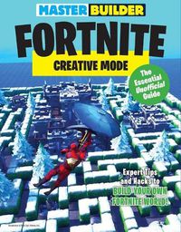 Cover image for Master Builder Fortnite: Creative Mode: The Essential Unofficial Guide