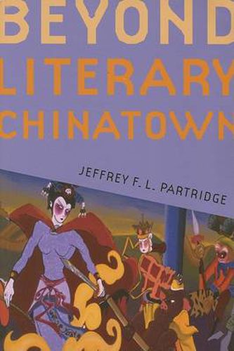 Cover image for Beyond Literary Chinatown