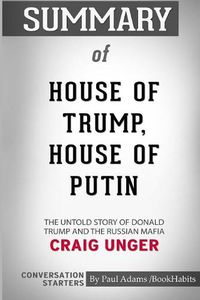 Cover image for Summary of House of Trump, House of Putin by Craig Unger: Conversation Starters