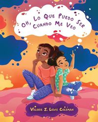 Cover image for Oh, Lo Que Puedo Ser Cuando Me Veo