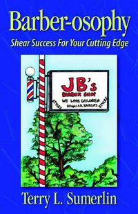 Cover image for Barber-osophy: Shear Success for Your Cutting Edge