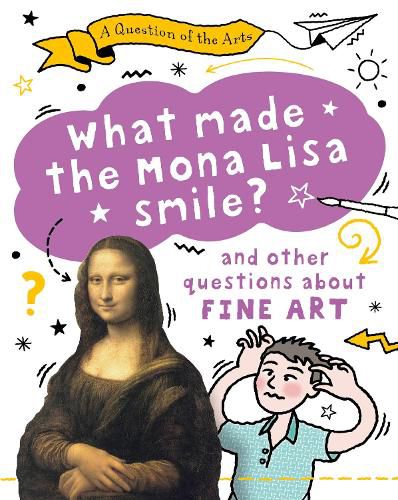 Cover image for A Question of the Arts: What Made the Mona Lisa Smile (and other questions about fine arts)