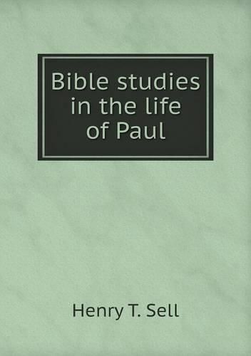 Cover image for Bible studies in the life of Paul