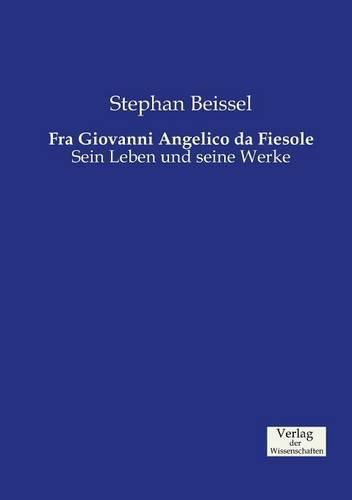 Cover image for Fra Giovanni Angelico da Fiesole: Sein Leben und seine Werke