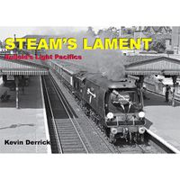 Cover image for STEAM'S LAMENT Bulleid's Light Pacifics