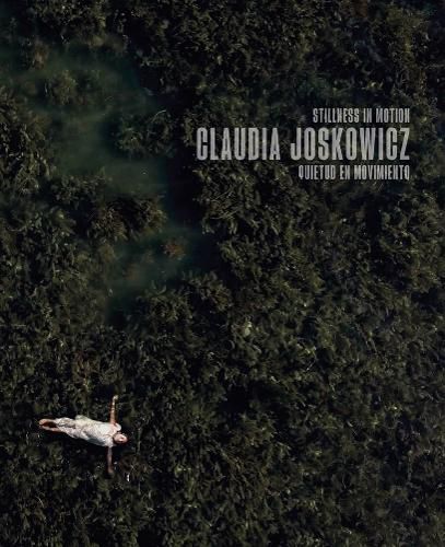 Cover image for Claudia Joskowicz: Stillness in Motion