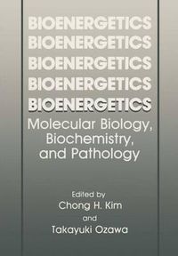 Cover image for Bioenergetics: Molecular Biology, Biochemistry, and Pathology