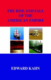 Cover image for The Rise And Fall Of The American Empire