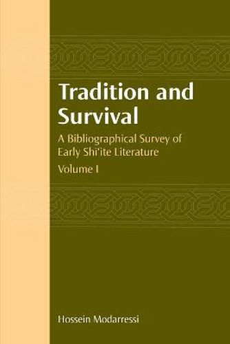 Cover image for Tradition and Survival: A Bibliographical Survey of Early Shi'ite Literature