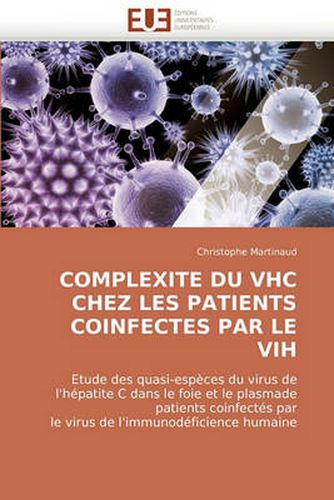 Cover image for Complexite Du Vhc Chez Les Patients Coinfectes Par Le Vih