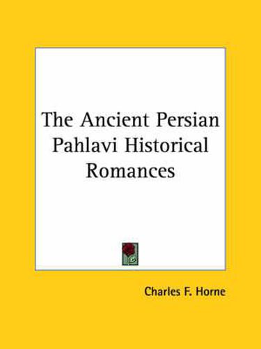 Cover image for The Ancient Persian Pahlavi Historical Romances