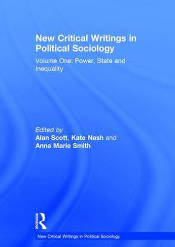 New Critical Writings in Political Sociology: Volume One: Power, State and Inequality