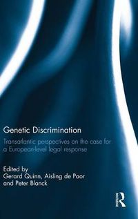 Cover image for Genetic Discrimination: Transatlantic perspectives on the case for a European-level legal response