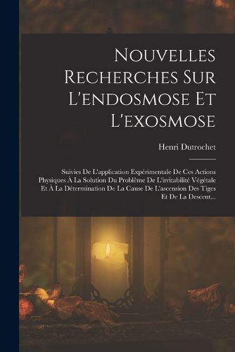 Cover image for Nouvelles Recherches Sur L'endosmose Et L'exosmose