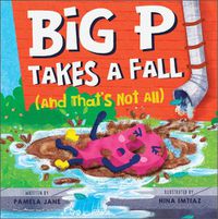 Cover image for Big P Takes a Fall (and That's Not All)