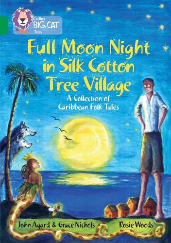 Full Moon Night in Silk Cotton Tree Village: A Collection of Caribbean Folk Tales: Band 15/Emerald