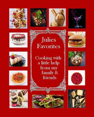 Cover image for Julie's Favorites: Cooking with a little help from my family and friends