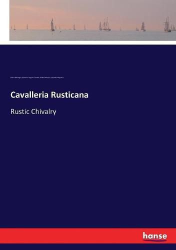 Cover image for Cavalleria Rusticana: Rustic Chivalry