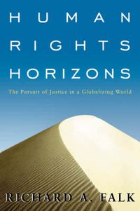 Cover image for Human Rights Horizons: The Pursuit of Justice in a Globalizing World