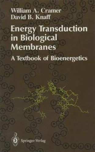 Cover image for Energy Transduction in Biological Membranes: A Textbook of Bioenergetics