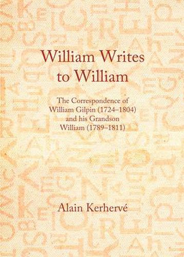 William Writes to William: The Correspondence of William Gilpin (1724-1804) and his Grandson William (1789-1811)