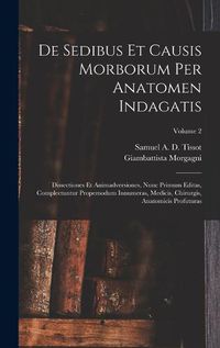 Cover image for De Sedibus Et Causis Morborum Per Anatomen Indagatis