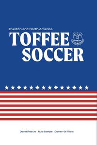Cover image for Toffee Soccer: Everton and North America