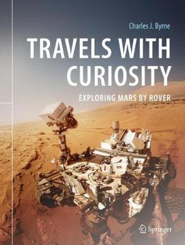 Cover image for Travels with Curiosity: Exploring Mars by Rover