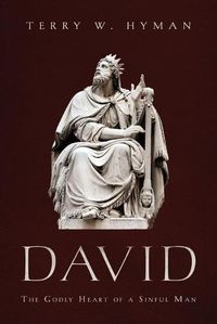 Cover image for David: The Godly Heart of a Sinful Man