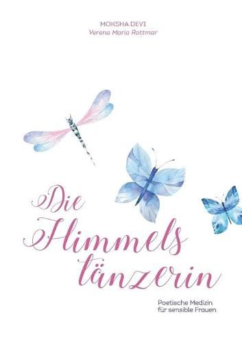 Cover image for Die Himmelstanzerin: Poetische Medizin fur sensible Frauen