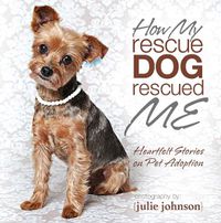 Cover image for How My Rescue Dog Rescued Me