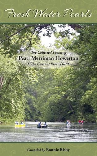 Cover image for Fresh Water Pearls: The Collected Poems of Pearl Merriman Howerton, the Current River Poet