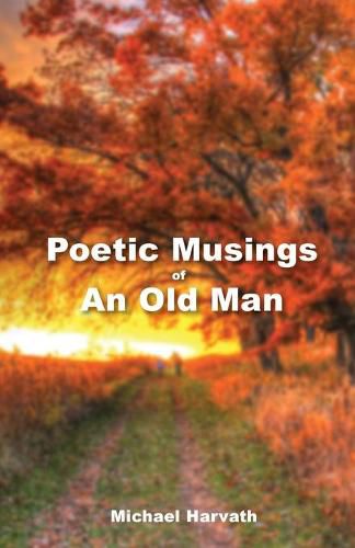 Cover image for Poetic Musings of An Old Man