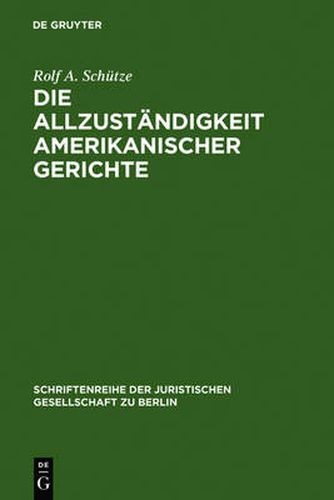 Die Allzustandigkeit amerikanischer Gerichte